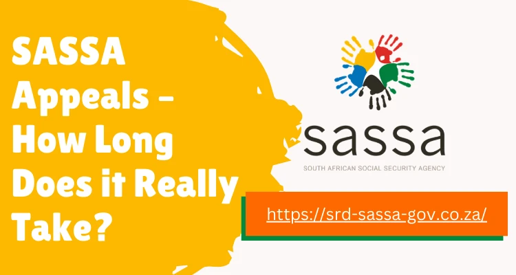 SASSA Appeals – How Long Does it Really Take?